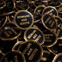 "Humans Are Idiots" Pin