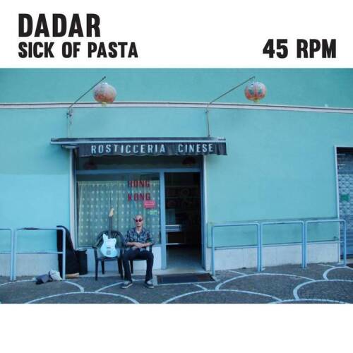 Dadar "Sick Of Pasta" 7 Inch