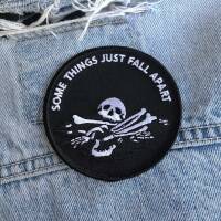 "Some Things Just Fall Apart" Embroidered Patch