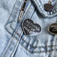 "Nothing Else Matters" Pin
