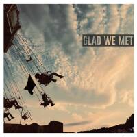 "Glad We Met" S/T LP